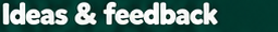 Ideas & feedback